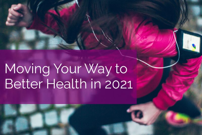 Moving Your Way to Better Health in 2021
